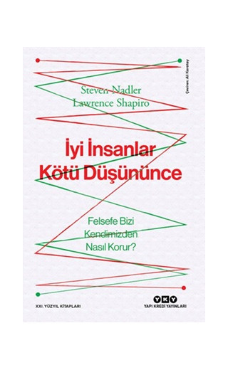 İyi İnsanlar Kötü Düşününce - Felsefe Bizi Kendimizden Nasıl Korur?