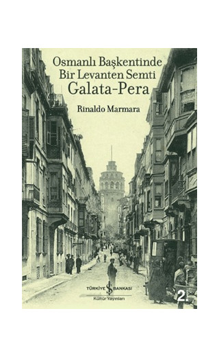 Osmanlı Başkentinde Bir Levanten Semti Galata-Pera