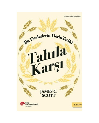 İlk Devletlerin Derin Tarihi - Tahıla Karşı