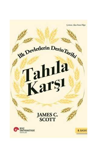 İlk Devletlerin Derin Tarihi - Tahıla Karşı