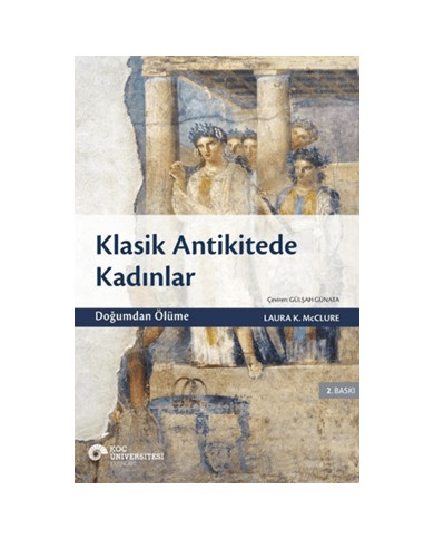 Klasik Antikitede Kadınlar - Doğumdan Ölüme