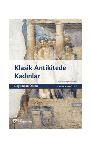 Klasik Antikitede Kadınlar - Doğumdan Ölüme