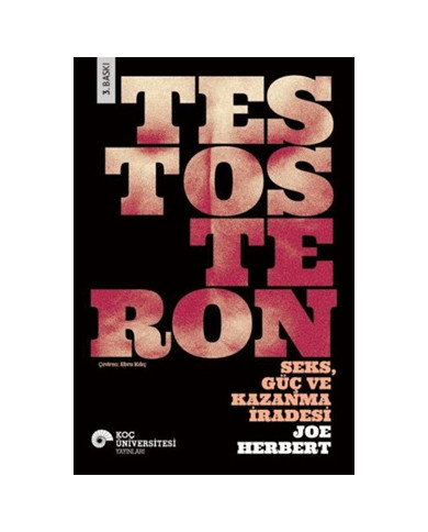 Testosteron - Seks Güç ve Kazanma İradesi