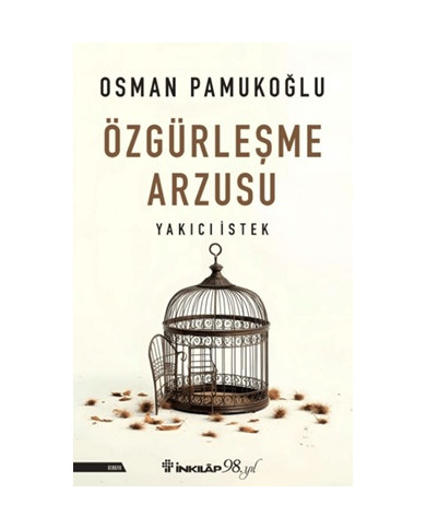 Özgürleşme Arzusu Yakıcı İstek