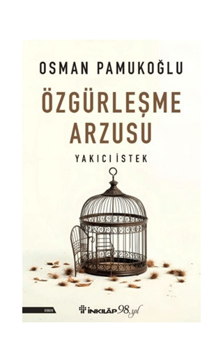 Özgürleşme Arzusu Yakıcı İstek