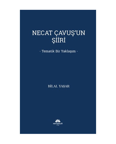 Necat Çavuş’un Şiiri - Tematik Bir Yaklaşım